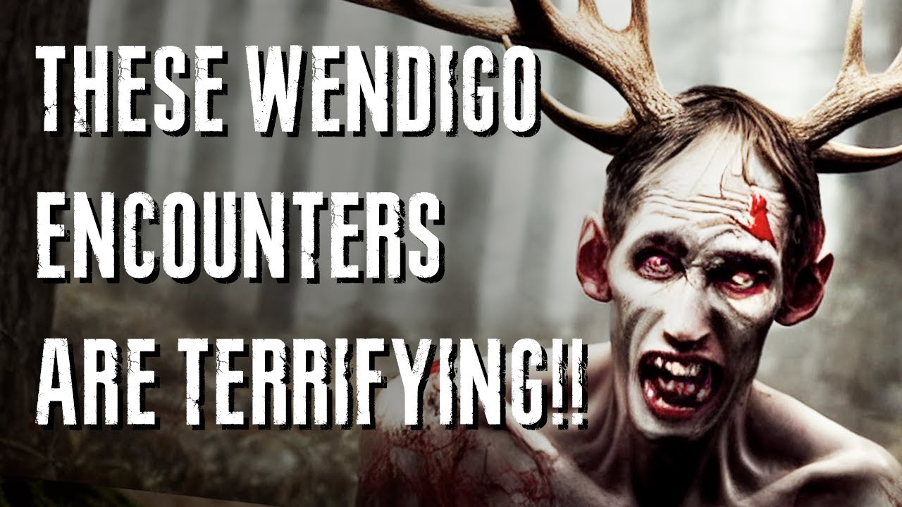 5 TERRIFYING Encounters With Wendigos!