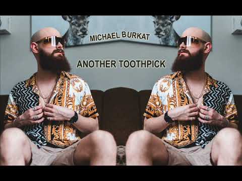 MICHAEL BURKAT - ANOTHER TOOTHPICK