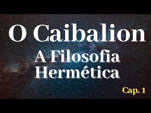 A filosofia Hermética - O Caibalion Cap. 1 (William Walker Atkinson)