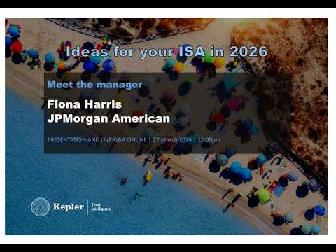 Kepler Trust Intelligence Ideas for your ISA in 2026: JPMorgan American