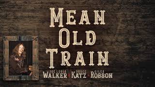 Mean Old Train - Joe Louis Walker | Bruce Katz | Giles Robson
