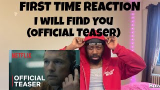 REACTION | I Will Find You (Official Teaser)