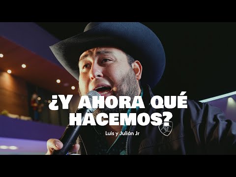 Luis y Julián Jr, Gil Bernal - ¿Y Ahora Qué Hacemos? (Video Oficial)