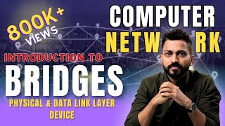 Lec-12: Bridges In Computer Networks | Physical and data link layer device