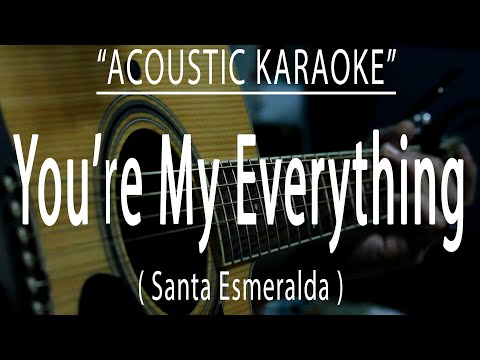 You!re my everything - Santa Esmeralda