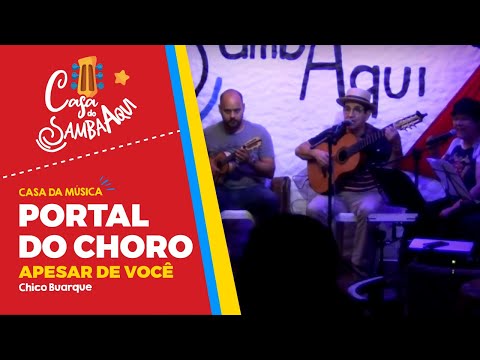 Portal do Choro - Apesar de Você (Chico Buarque) | Casa do SambaAqui | Samba Floripa