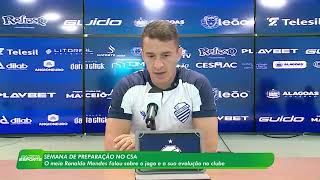 Ronaldo Mendes comenta preparação do CSA para clássico contra CRB - 11/2/26