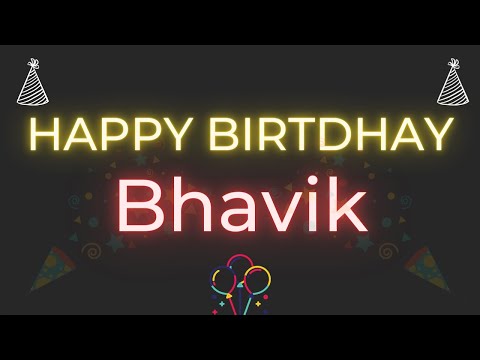 Happy Birthday to Bhavik - Birthday Wish From Birthday Bash