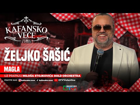 ZELJKO SASIC - MAGLA | UZIVO | ORK MILOS STOJKOVIC I GOLD | 2025 | KAFANSKO VECE