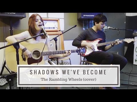 Shadows we've become - The Rambling Wheels (cover)