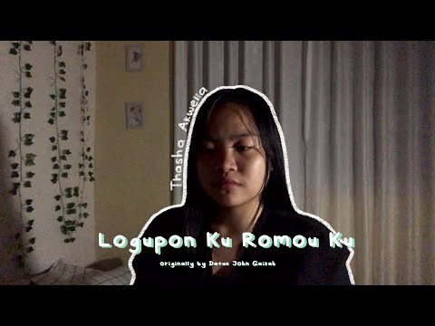 Logupon Ku Romou Ku - Datuk John Gaisah (cover)