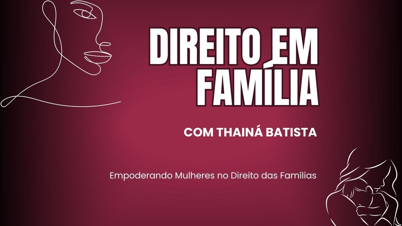 Episódio 01 - Conhecendo o direito das famílias
