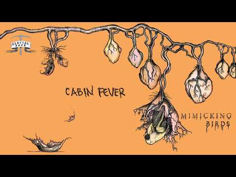 Cabin Fever - Mimicking Birds