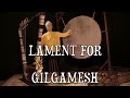 Lament For GILGAMESH, The Gold Lyre Of Ur
