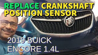 2017-2022 BUICK ENCORE 1.4L Turbo - Bad Crankshaft Position Sensor