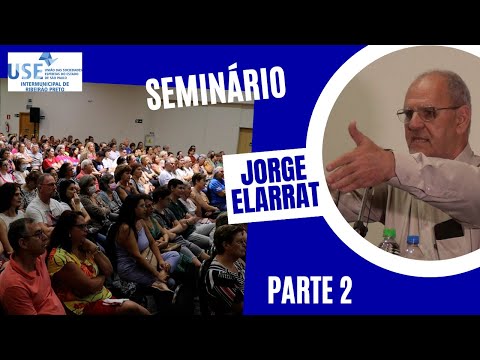 SEMINÁRIO COM JORGE ELARRAT - Parte 2