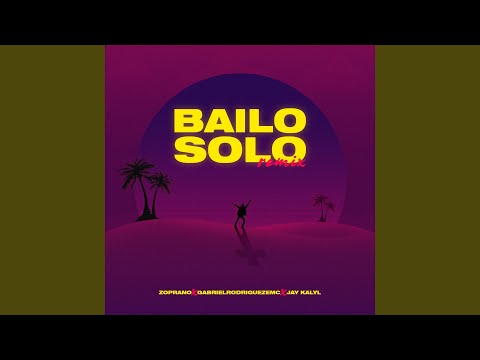 Bailo Solo Remix