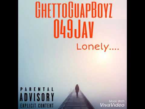 GhettoGuapBoyz ft. 049Jav - Lonely (Prod By JbSoWavy)