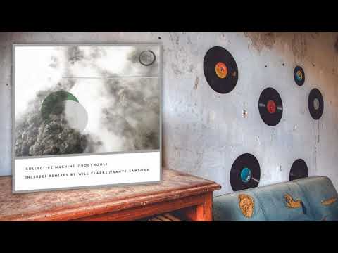 Collective Machine - Bodyhouse (Original Mix)