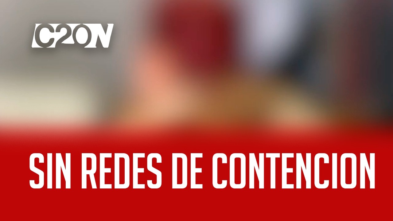 C20 Noticias | Sin redes de contención