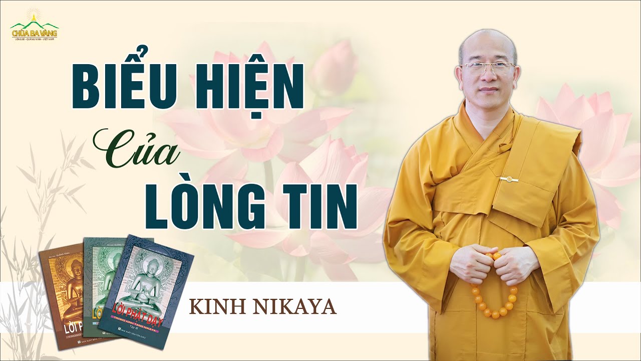 Biểu hiện của lòng tin | Phẩm lòng tin - Kinh Nikaya giảng giải