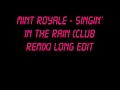 Remix #2 - Mint Royale Singin' in the Rain (Club Mix) Extended Version