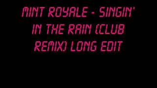 Remix #2 - Mint Royale Singin&#39; in the Rain (Club Mix) Extended Version
