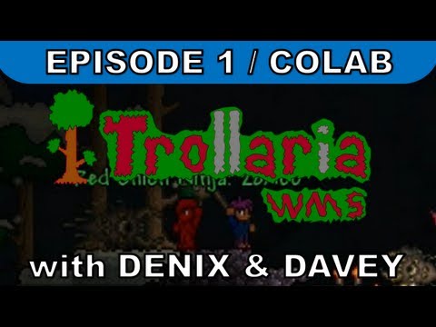 Terraria (PC) | ✰ Trollaria WMS Ep. 1 w/ DENIX & Davey - Everything is out to kill us