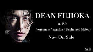 DEAN FUJIOKA 1st. EP「Unchained Melody」ver. 30秒SPOT