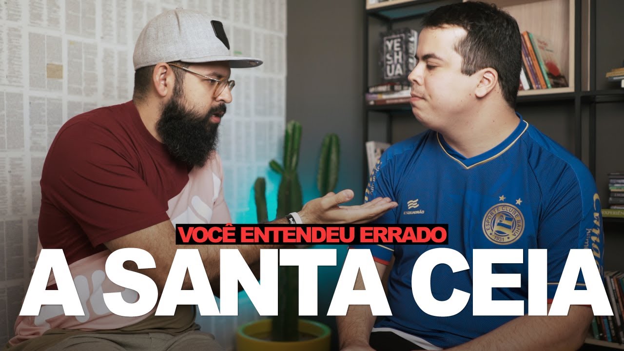 A SANTA CEIA - Você entendeu errado