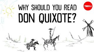 Why should you read "Don Quixote"? - Ilan Stavans