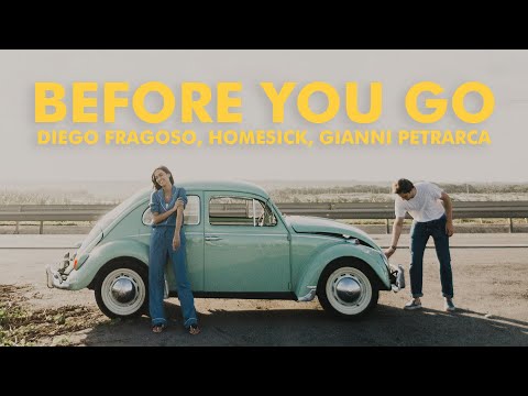 Diego Fragoso, Homesick, Gianni Petrarca - BEFORE YOU GO (Official Music Video)