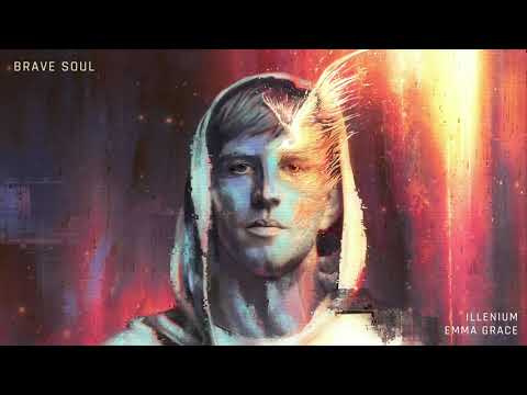 ILLENIUM and Emma Grace- Brave Soul (Official Audio)