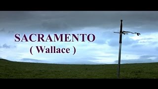 SACRAMENTO ( wallace) HD +letra