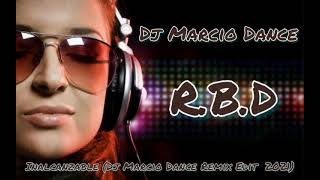 R.B.D - Inalcanzable (Dj Marcio Dance Remix Edit 2021)