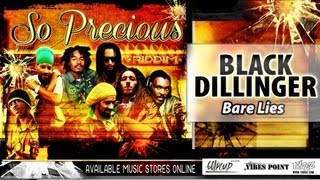 Black Dillinger - Bare Lies - So Precious Riddim (Goldcup Records)