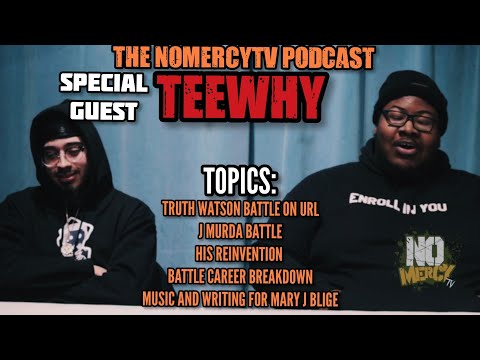 Teewhy Speaks On Truth Watson and J Murda Battles x His Reinvention | The NoMercyTV Podcast