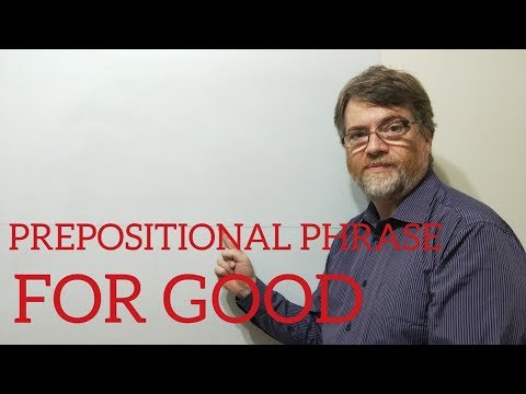 English Tutor Nick P Prepositional Phrase (1) For Good