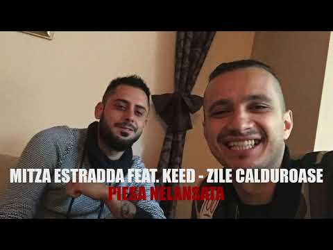 Mitza Estradda feat. Keed - Zile Calduroase (piesa nelansata leak 2016)