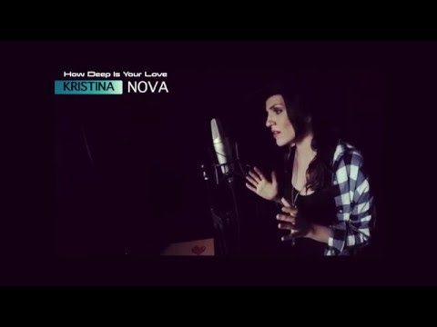 Kristina Nova - How Deep Is Your Love ❤ (Dj Burlak Mashup) Cover