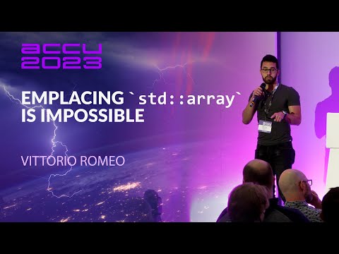 Lightning Talk: Emplacing `std::array` Is Impossible - Vittorio Romeo - ACCU 2023