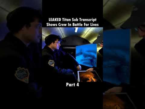 LEAKED Titan Sub Transcript Shows Crew In Battle For Lives