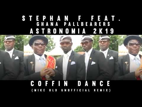 Stephan F-Astronomia 2k19 (pirate of the roads version) (coffin dance) (Mike Old Unofficial Remix)