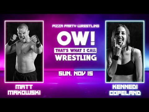 [Free Match] Matt Makowski vs. Kennedi Copeland | Pizza Party Wrestling