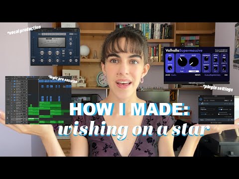 How I Made this Song: wishing on a star (breakdown, production tips, logic pro, silly ramblings)