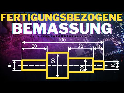 Was ist die FERTIGUNGSBEZOGENE Bemaßung? | Grundlagen Bemaßung - technisches Zeichnen