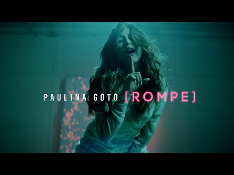 Paulina Goto - Rompe (Vencer el miedo)  Videoclip Oficial