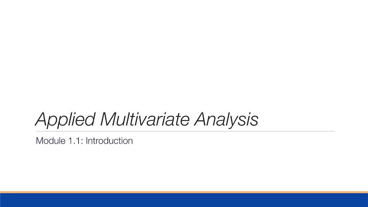 Multivariate Analysis - Module 1 - Introduction
