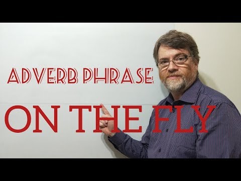 English Tutor Nick P Adverb Phrase (27)  On the Fly