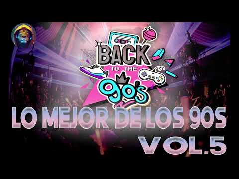 Lo Mejor de los 90s Vol.  5 | The Best of the 90s 5